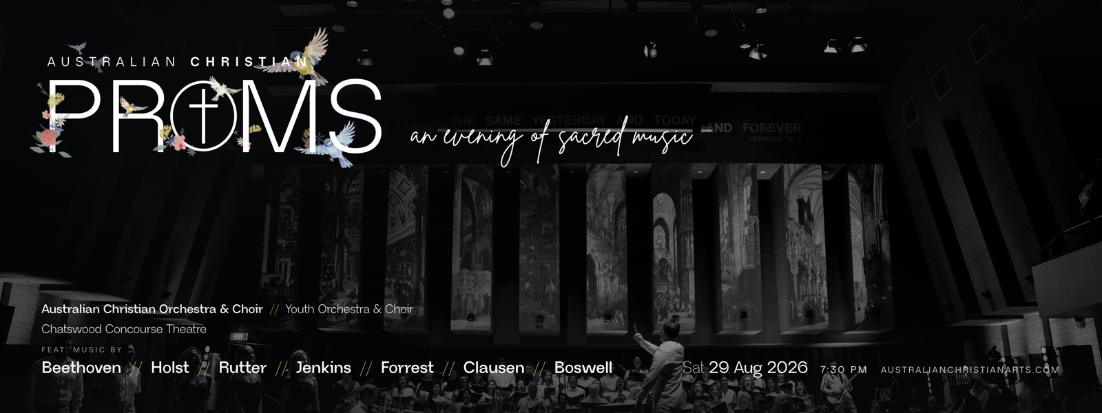 Australian Christian Proms, an evening of sacred music. Saturday 29 August 2026, 7:30 PM, Chatswood Concourse Theatre.